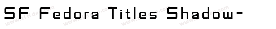SF Fedora Titles Shadow字体转换